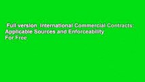 Full version  International Commercial Contracts: Applicable Sources and Enforceability  For Free