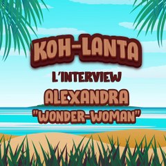 Alexandra : La wonder woman de Koh Lanta les 4 terres !