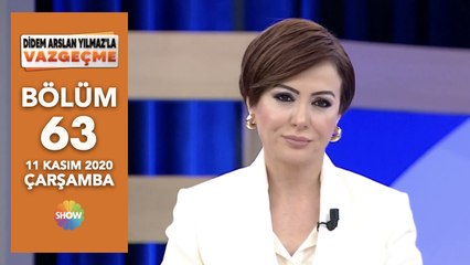 Didem Arslan Yılmaz'la Vazgeçme 63. Bölüm | 11 Kasım 2020