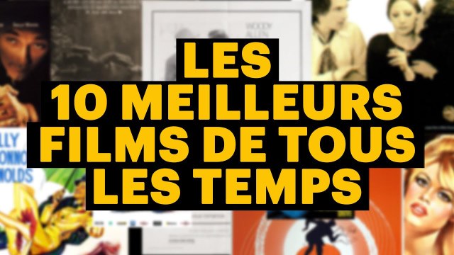 Les 10 meilleurs films de tous les temps