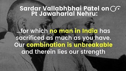 पंडित नेहरू के बारे मेें सरदार पटेल क्या सोचते थे ?