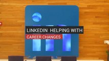 LinkedIn  Helping With Career Changes