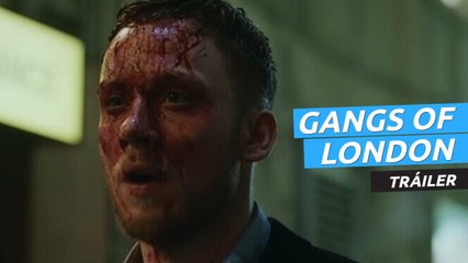 Tráiler de Gangs of London