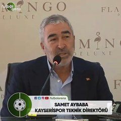 Samet Aybaba: "Takım kaptanı Sapunaru oldu"