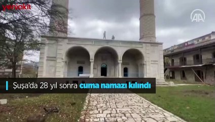 Şuşa'da 28 yıl sonra ilk cuma namazı kılındı