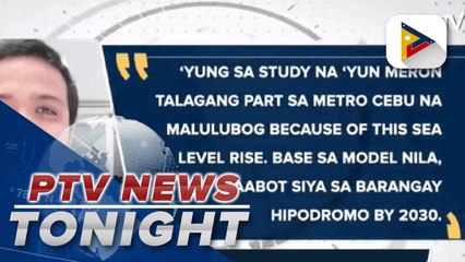 Study predicts parts of Cebu to sink 2030; 22 new passenger buses rolled out in Leyte; 23rd most wanted by DILG-DND arrested in Bukidnon