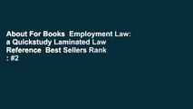 About For Books  Employment Law: a Quickstudy Laminated Law Reference  Best Sellers Rank : #2