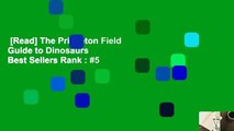 [Read] The Princeton Field Guide to Dinosaurs  Best Sellers Rank : #5