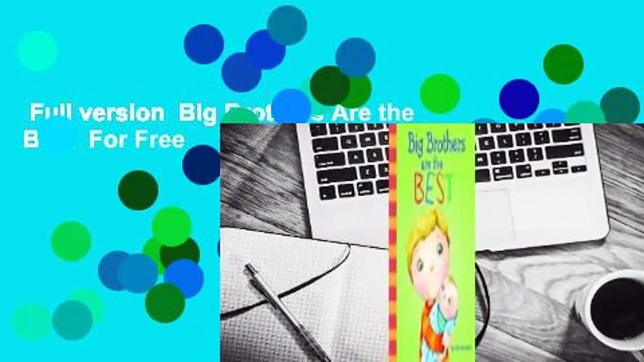 Full version  Big Brothers Are the Best  For Free