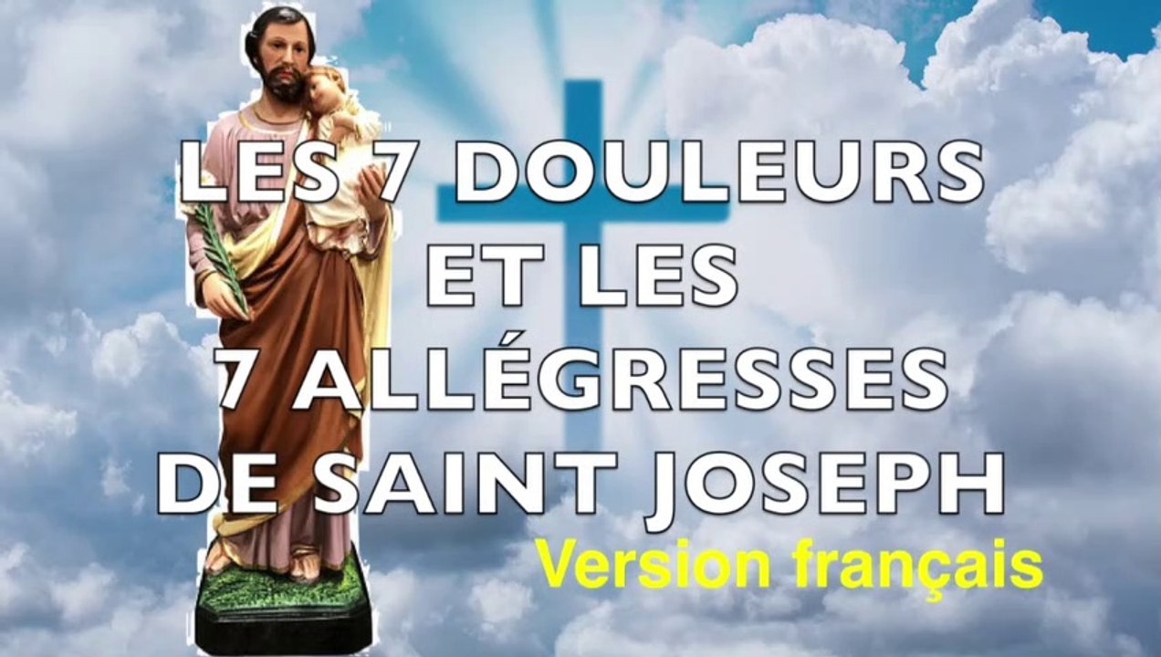 DÉVOTION SAINT JOSEPH 7 DOULEURS ET ALLÉGRESSES EN FRANÇAIS - PRIÈRE PROTECTION POUR LA VIE