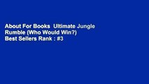 About For Books  Ultimate Jungle Rumble (Who Would Win?)  Best Sellers Rank : #3