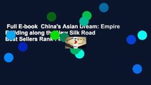 Full E-book  China's Asian Dream: Empire Building along the New Silk Road  Best Sellers Rank : #2