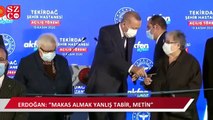 Erdoğan: ''Makas almak yanlış tabir, Metin''