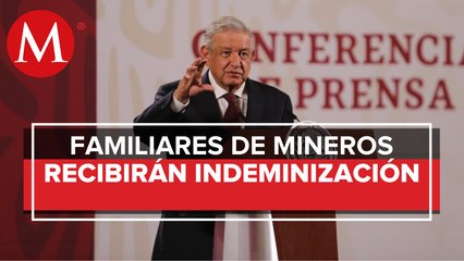 Familias de mineros de Pasta de Conchos recibirán indemnización la próxima semana