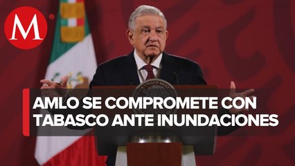 AMLO pide investigar el plan hidráulico de Tabasco