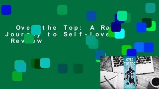 Over the Top: A Raw Journey to Self-Love  Review