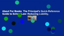 About For Books  The Principal's Quick-Reference Guide to School Law: Reducing Liability,