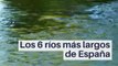 Los 6 ríos más largos de España