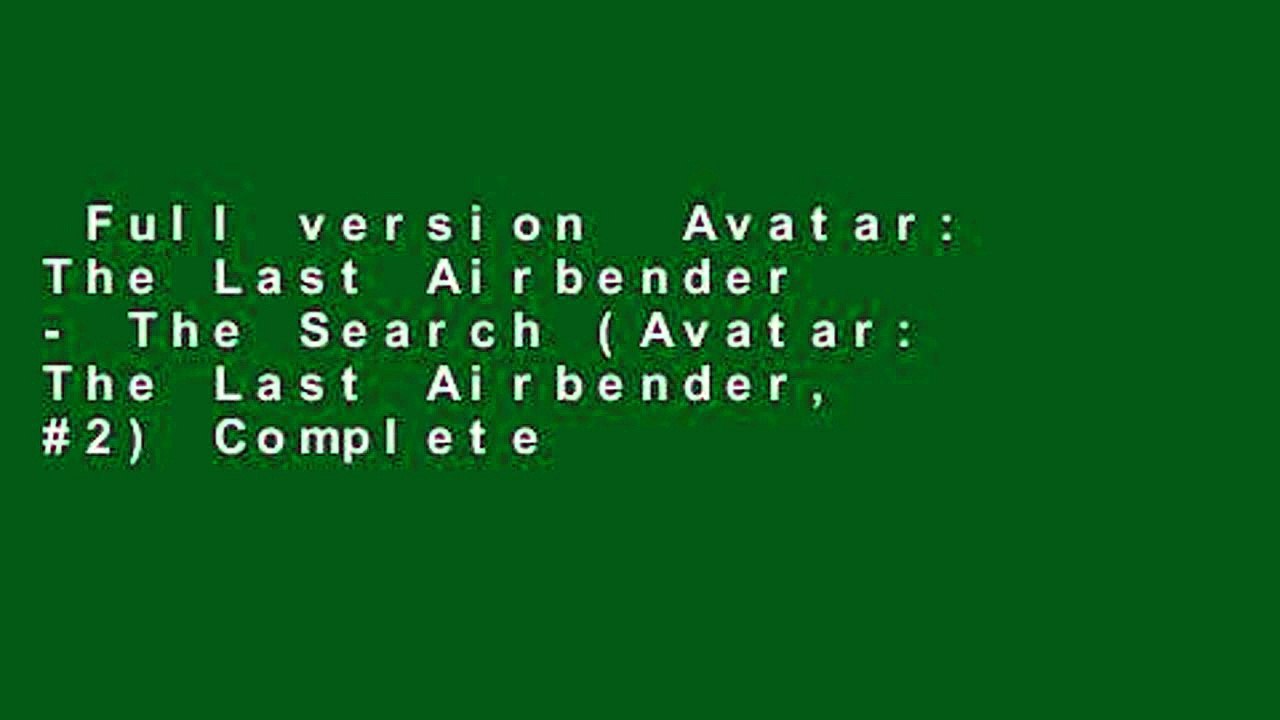 Full version  Avatar: The Last Airbender - The Search (Avatar: The Last Airbender, #2) Complete