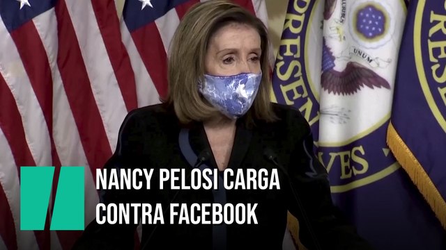 Nancy Pelosi carga contra Facebook y su papel en las elecciones