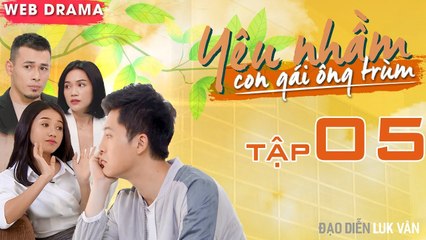 Yêu Nhầm Con Gái Ông Trùm Tập 5 FULL | Harry Lu tức giận khi Trịnh Thảo tự dàn cảnh bị bắt cóc 