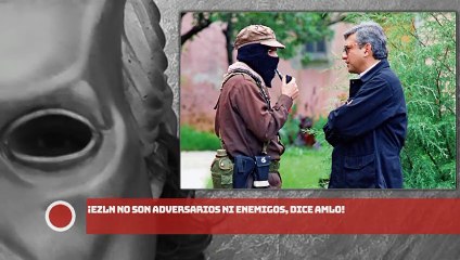 Download Video: ¡ZAPATISTAS no son adversarios ni enemigos!: AMLO