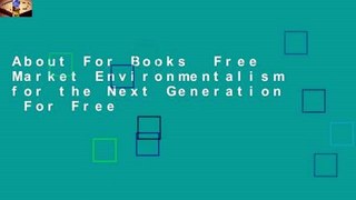 About For Books  Free Market Environmentalism for the Next Generation  For Free