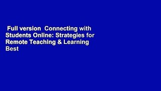 Full version  Connecting with Students Online: Strategies for Remote Teaching & Learning  Best