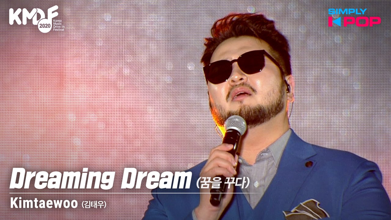 [Simply K-Pop] Kimtaewoo (김태우) - Dreaming Dream (꿈을 꾸다) _ KMDF 2020