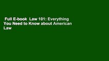 Full E-book  Law 101: Everything You Need to Know about American Law  For Online