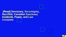[Read] Sanctuary, Sovereignty, Sacrifice: Canadian Sanctuary Incidents, Power, and Law Complete