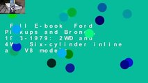 Full E-book  Ford Pickups and Bronco, 1973-1979: 2WD and 4WD, Six-cylinder inline and V8 models,