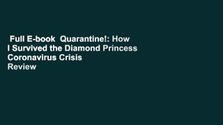 Full E-book  Quarantine!: How I Survived the Diamond Princess Coronavirus Crisis  Review