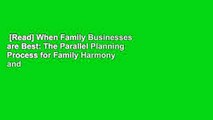 [Read] When Family Businesses are Best: The Parallel Planning Process for Family Harmony and
