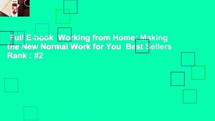 Full E-book  Working from Home: Making the New Normal Work for You  Best Sellers Rank : #2