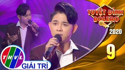 Tuyệt đỉnh Bolero 2020 - Tập 9: Một mình thôi - Trương Quân Bảo