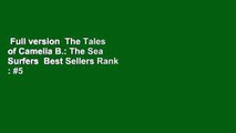 Full version  The Tales of Camelia B.: The Sea Surfers  Best Sellers Rank : #5