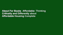 About For Books  Affordable: Thinking Critically and Differently about Affordable Housing Complete