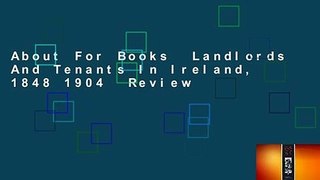 About For Books  Landlords And Tenants In Ireland, 1848 1904  Review