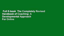 Full E-book  The Completely Revised Handbook of Coaching: A Developmental Approach  For Online