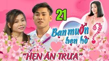 HẸN ĂN TRƯA #21 | Cô gái làm tóc thẳng thừng từ chối chàng soái ca siêu đẹp trai vì làm cùng nghề 