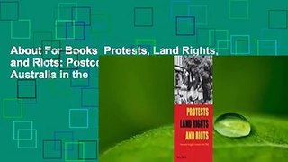 About For Books  Protests, Land Rights, and Riots: Postcolonial Struggles in Australia in the