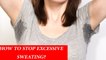 How To Stop Excessive Sweating | Health Tips