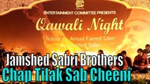 Chap Tilak Sab Cheeni | Jamshed Sabri Brothers | Qawali Night | Full Hd Video