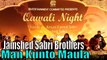 Man Kunto Maula | Jamshed Sabri Brothers | Qawali Night | Full Hd Video