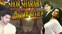 Shor Sharaba | Trailer Review | Rabi Pirzada | Adnan Khan | Meera | Sohail Khan Production