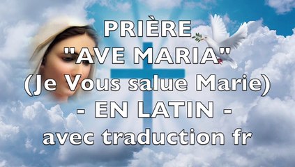 Download Video: AVE MARIA EN LATIN AVEC TEXTES ET TRADUCTION EN FRANÇAIS - Pour débutants - Je Vous salue Marie en latin