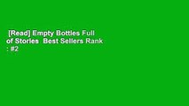[Read] Empty Bottles Full of Stories  Best Sellers Rank : #2