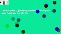 Full E-book  Operating Systems: Principles and Practice  For Kindle