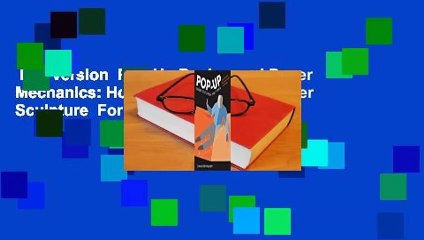 Full version  Pop-Up Design and Paper Mechanics: How to Make Folding Paper Sculpture  For Online